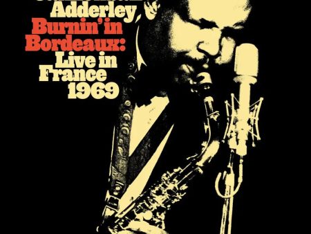 2CD - Cannonball Adderley - Burnin  In Bordeaux: Live in France 1969 Online Sale